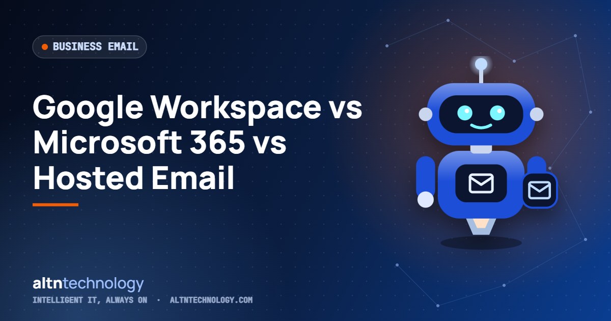 Google Workspace vs Microsoft 365 vs Hosted Email: Which Is Best for Your Business?